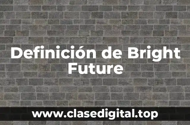 Definición de Bright Future