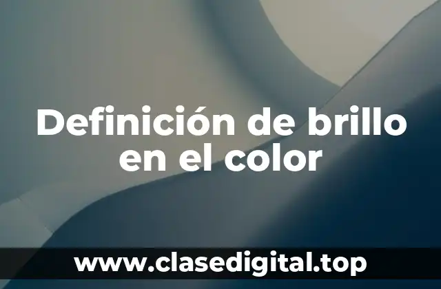 Definición de brillo en el color