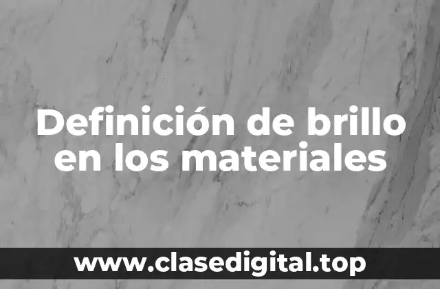 Definición de brillo en los materiales