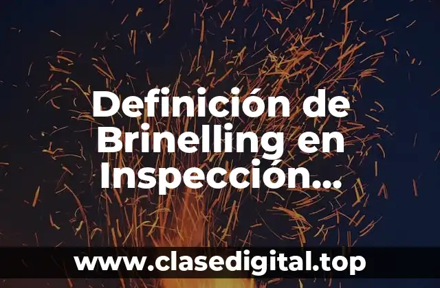 Definición de Brinelling en Inspección Aeronáutica