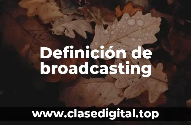 Definición de broadcasting