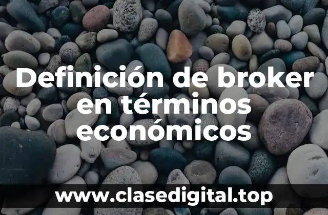 Definición de broker en términos económicos
