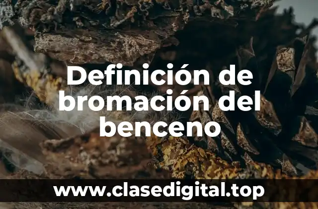 Definición de bromación del benceno