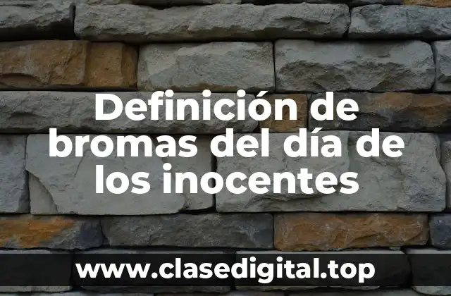 Definición de bromas del día de los inocentes