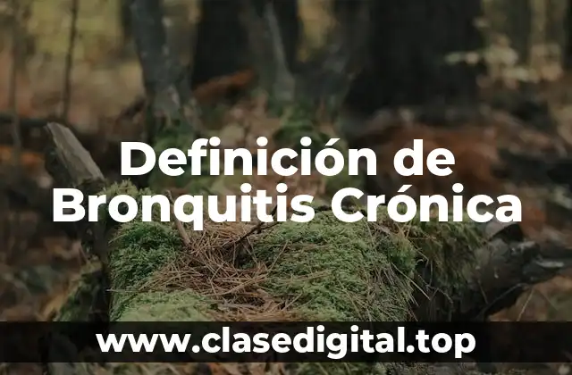 Definición de Bronquitis Crónica