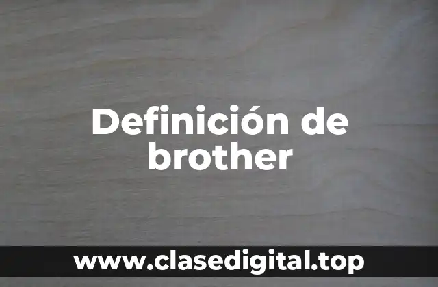 Definición de brother