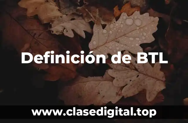 Definición de BTL