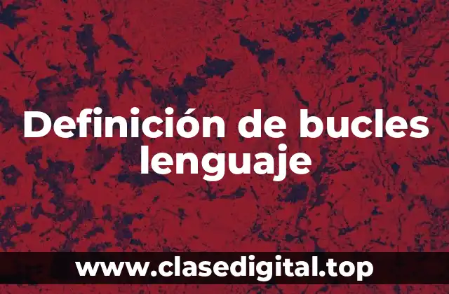 Definición de bucles lenguaje