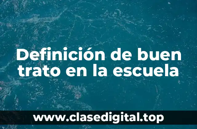 Definición de buen trato en la escuela