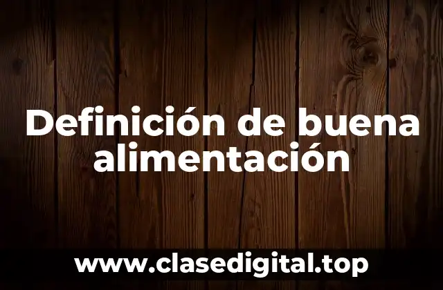 Definición de buena alimentación