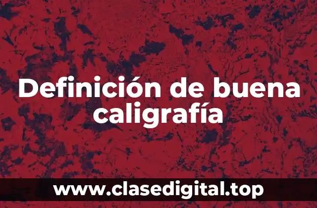 Definición de buena caligrafía