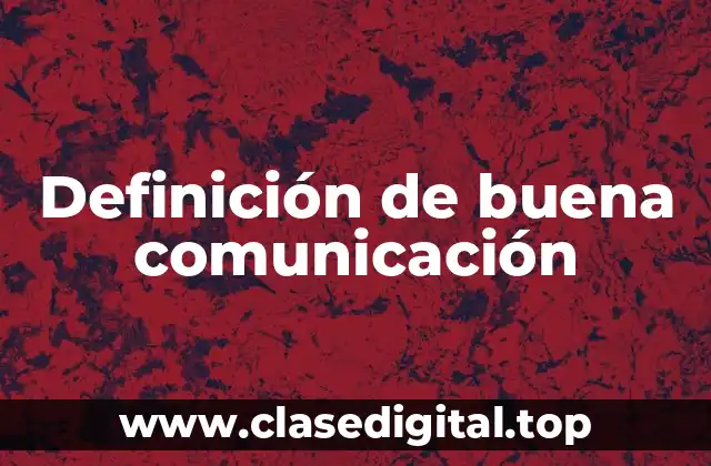 Definición de buena comunicación