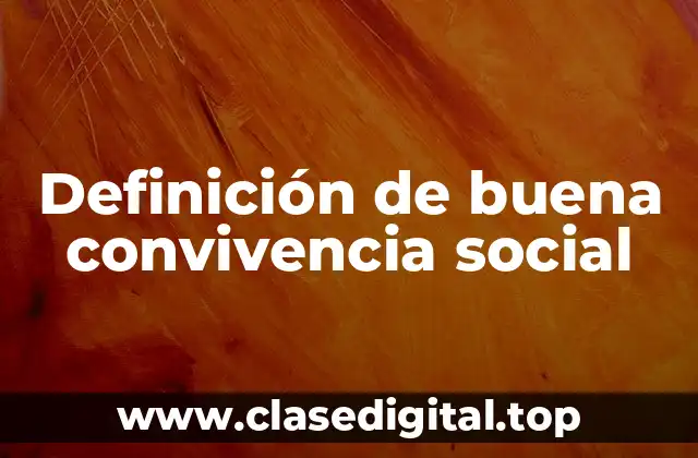 Definición de buena convivencia social
