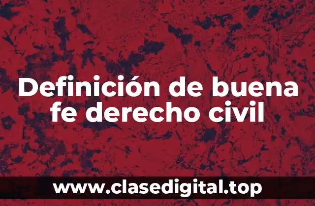 Definición de buena fe derecho civil