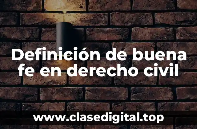 Definición de buena fe en derecho civil