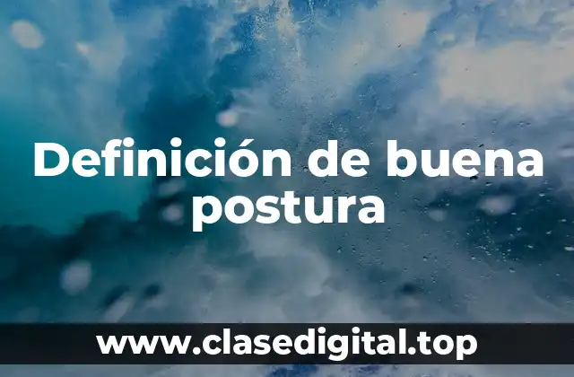 Definición de buena postura