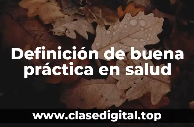 Definición de buena práctica en salud