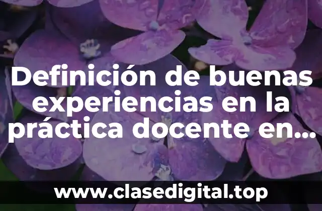 Definición de buenas experiencias en la práctica docente en preescolar