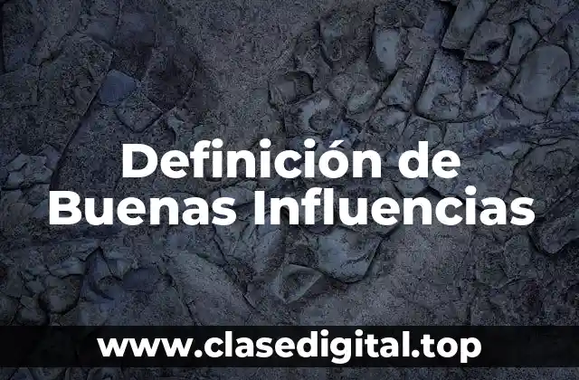 Ejemplos de Buenas Influencias