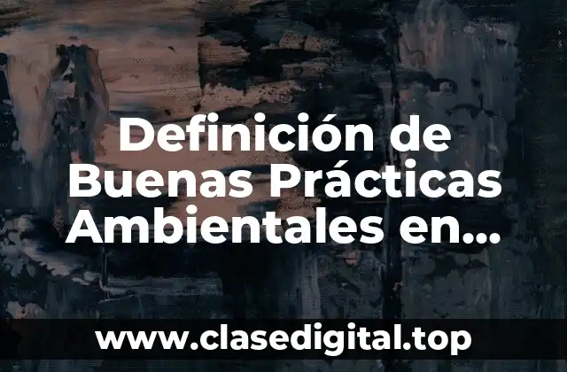Definición de Buenas Prácticas Ambientales en Hoteles