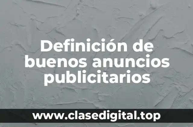 Definición de buenos anuncios publicitarios