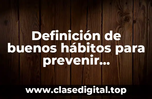 Definición de buenos hábitos para prevenir enfermedades respiratorias