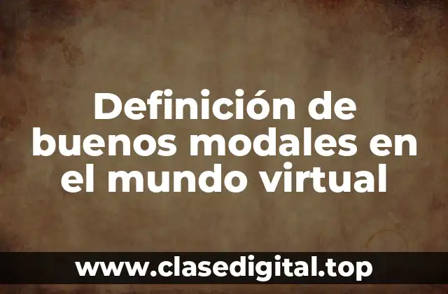 Definición de buenos modales en el mundo virtual