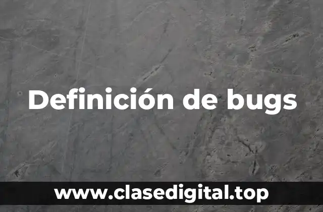 Definición de bugs