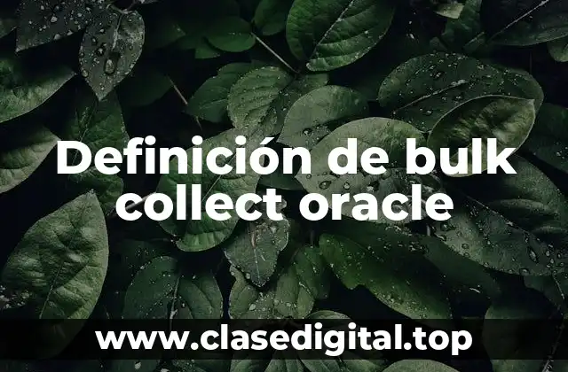 Definición de bulk collect oracle