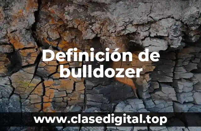 Definición de bulldozer