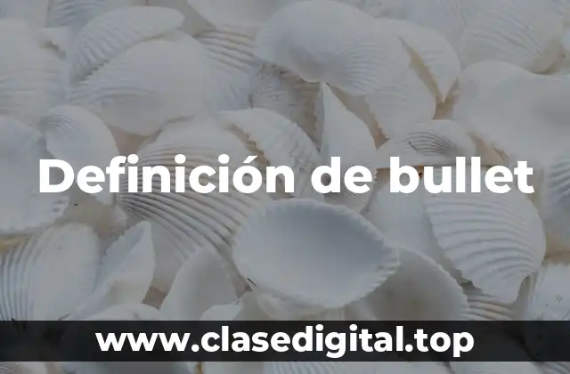Definición de bullet