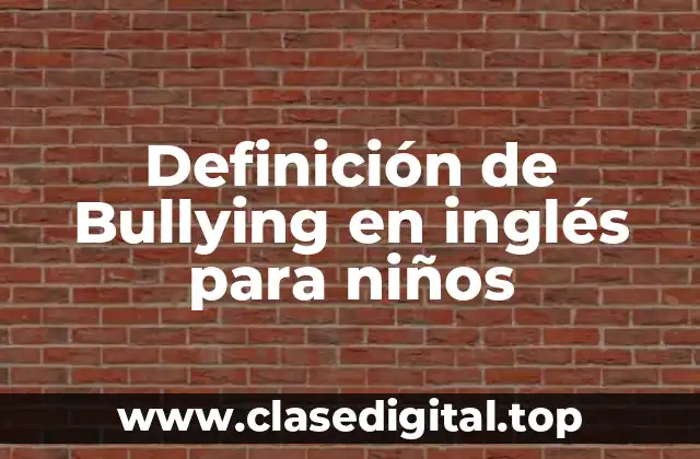 Definición de Bullying en inglés para niños