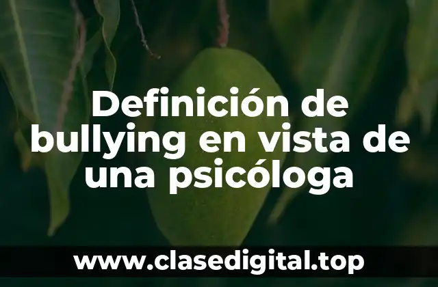 Definición de bullying en vista de una psicóloga