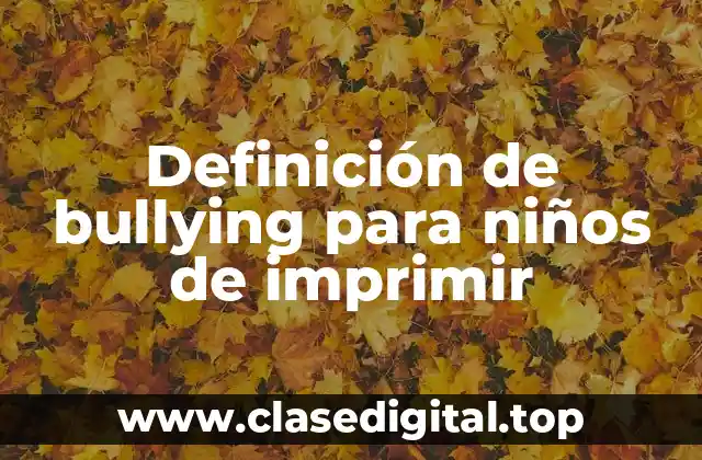 Definición de bullying para niños de imprimir