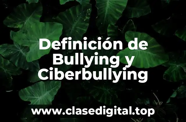 Definición de Bullying y Ciberbullying