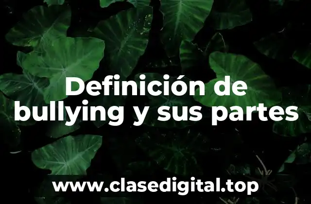 Definición de bullying y sus partes