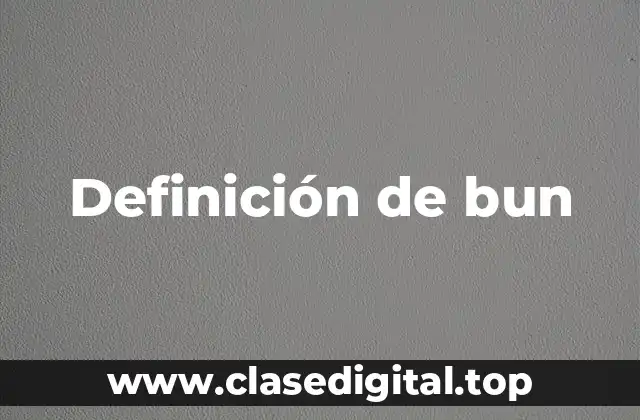 Definición de bun