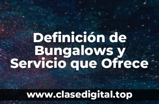Definición Técnica de Bungalows