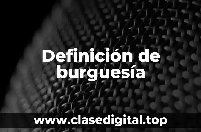 Definición de burguesía