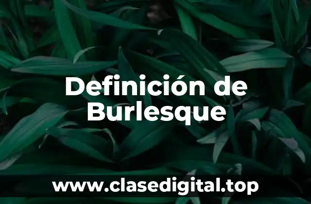 Definición de Burlesque