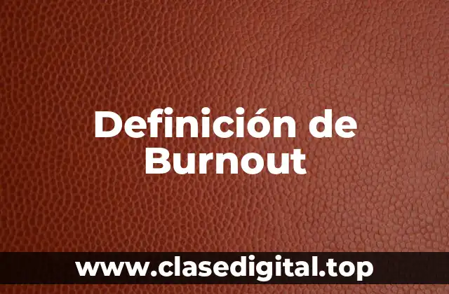 Definición de Burnout
