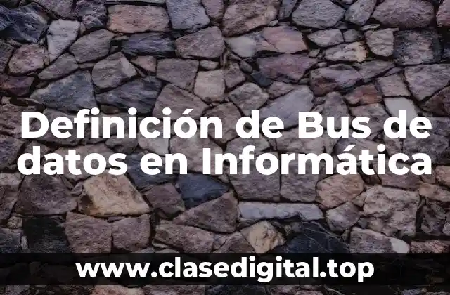 Definición de Bus de datos en Informática