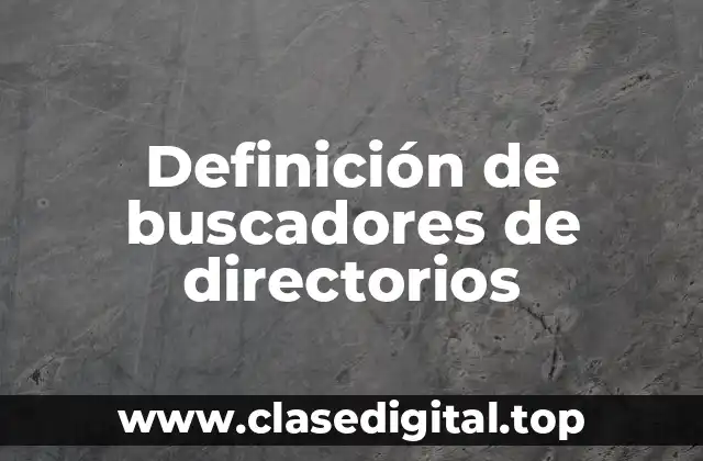 Definición de buscadores de directorios