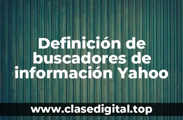 Definición de buscadores de información Yahoo