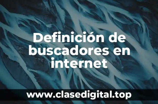 Ejemplos de buscadores en internet