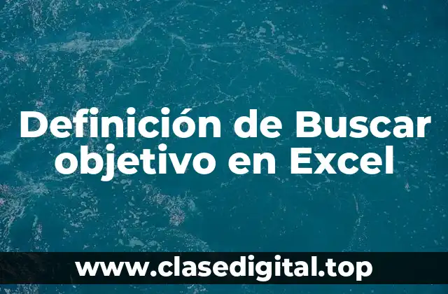 Definición de Buscar objetivo en Excel