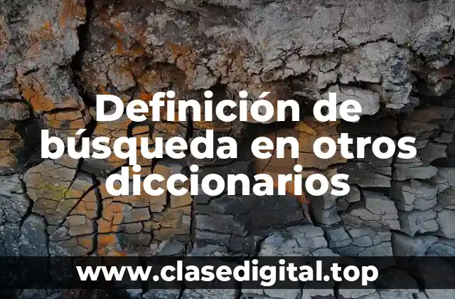 Definición de búsqueda en otros diccionarios