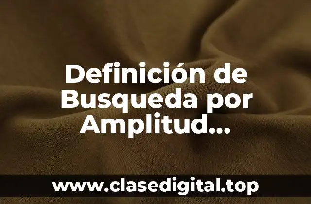 Definición de Busqueda por Amplitud Inteligencia Artificial