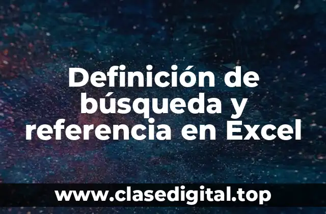 Definición de búsqueda y referencia en Excel