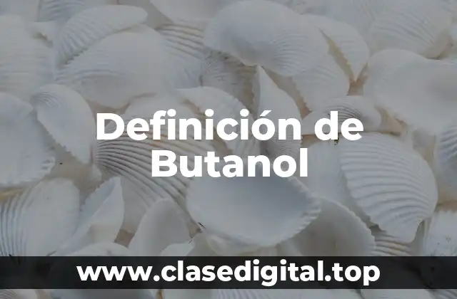 Definición técnica de Butanol